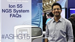 Answering Questions About Ion S5 NGS Systems | ASHG 2015