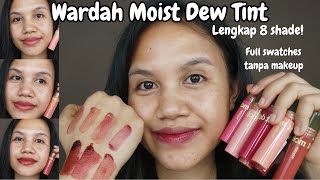 Liptint lokal under 100K - Wardah Moist Dew Tint - full swatches 8 shade tanpa makeup!