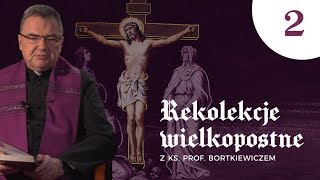 W KRZYŻU CIERPIENIE, W KRZYŻU ZBAWIENIE! Rekolekcje Wielkopostne z ks. Pawłem Bortkiewiczem #2