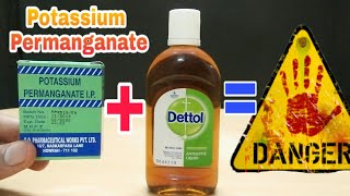 Dettol VS Potassium Permanganate - Awesome Experiment - Unbelievable Shocking Result😱