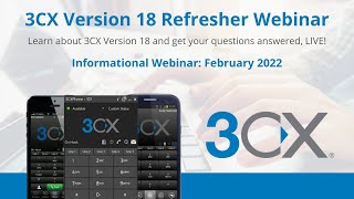 3CX Version 18 Updates | Webinar 2022