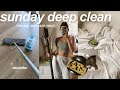 SUNDAY RESET: deep clean with me | highly motivational!!!