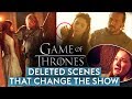 Game of Thrones deleted scenes that change the show