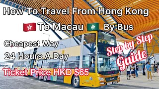 The Cheapest Way to Travel to Macau from Hong Kong by Bus/ Step by Step Guide / Via HZMB