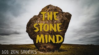[Zen Flesh Zen Bones] #76 - The Stone Mind