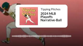 Tipping Pitches — 2024 MLB Playoffs Narrative-Ball