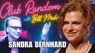 Sandra Bernhard | Club Random with Bill Maher