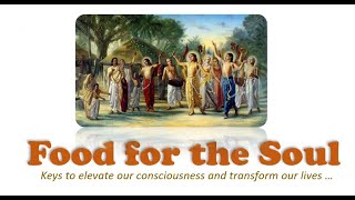 Food for the Soul  Session: Raja-vidya: Chapter:5- Parampara: Knowledge Through Disciplic Succession