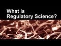 What is Regulatory Science? (video-full version)