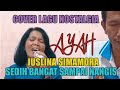 Juslina Simamora - Ayah | Cover Lagu Ayah Rinto Harahap | Cover Lagu Nostalgia Terbaik 2021