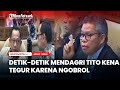 Saat Mendagri Tito Kena Tegur karena Ngobrol dengan Bima Arya dialam Rapat Komisi II DPR