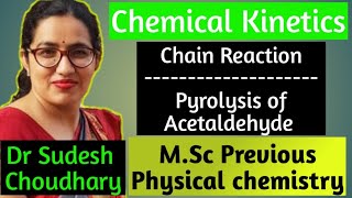 M.Sc previous online class|Chemical Kinetics|Chain Reaction Part-1|Pyrolysis of Acetaldehyde|Sudesh