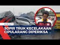 Kecelakaan Beruntun Tol Cipularang, Polisi akan Periksa Kesehatan dan Psikologis Sopir Truk