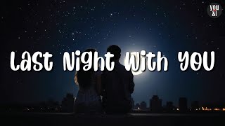 Last Night With You (Official Lyrical Video) | You \u0026 I