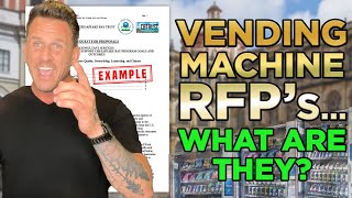 Vending Machine RFP's - WHAT ARE THEY?