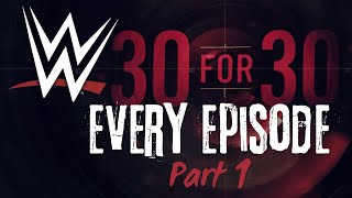 WWE 30 For 30 - Every Episode - PART 1 of 4 #30for30 #wwe #wrestlingdocumentary #wwf FULL EPISODES