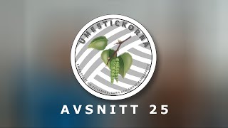 Umestickorna - Avsnitt 25