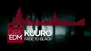 KUURO - Fade To Black [Free Download!]