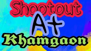 Shootout At Khamgaon (Full movie)