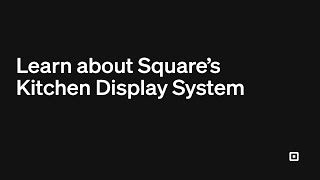 Learn about Square's Kitchen Display System (KDS)