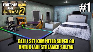 Beli 1 Set Komputer Super GG untuk Menjadi Streamer - Streamer Life Simulator 2 indonesia - part 1