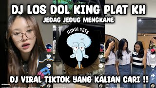 DJ LOS DOL - KING PLAT KH ● JEDAG JEDUG MENGKANE ● DJ VIRAL TIKTOK YANG KALIAN CARI🔥