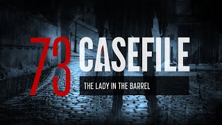 Case 73: The Lady in the Barrel