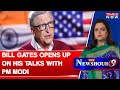 Global Legend Bill Gates Opens Up On His Conversations With PM Modi | Navika Kumar | English News