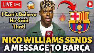 🚨BOMBSHELL! NICO WILLIAMS JUST SENT A MESSAGE TO BARCELONA! NOBODY EXPECTED! BARCELONA NEWS TODAY!