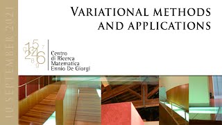 Centro di ricerca matematica De Giorgi - Variational methods and applications - 10 settembre 2021