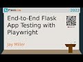 End-to-End Flask App Testing with Playwright - Jay Miller