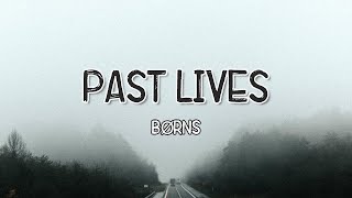 Past Lives - Børns / Sapient Dream (Lyrics) 🎵 Tiktok Song 🎵