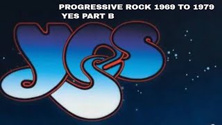 Progressive Rock 1969 to 1979 . Yes Part B