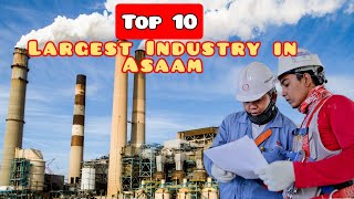 Top 10 largest Industries in assam #RansVlogs