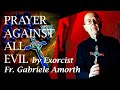 Prayer Against Every Evil by Famous Exorcist Fr. Gabriele Amorth