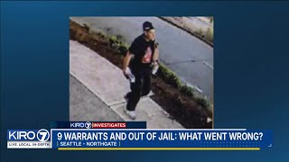 KIRO 7 Investigates: 9 warrants and out of jail - What went wrong?