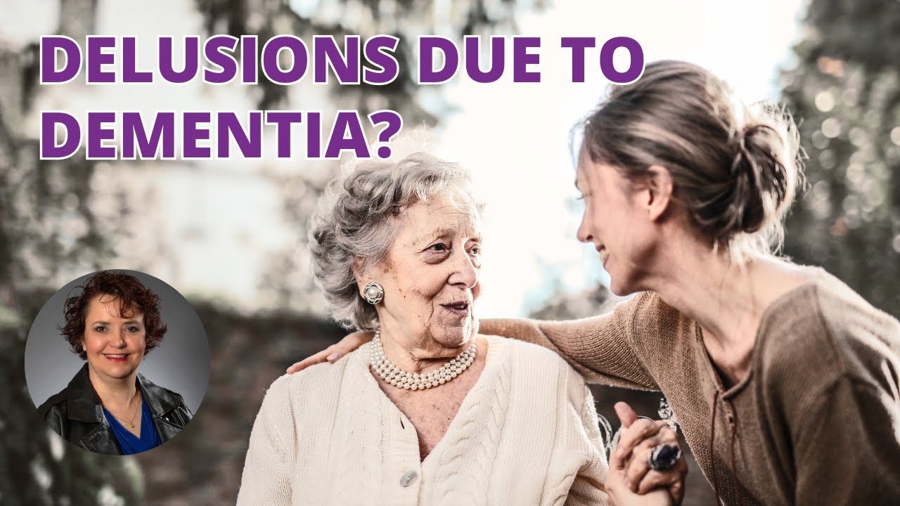 How To Deal With Your Mother's Delusions Due To Dementia - YouTube