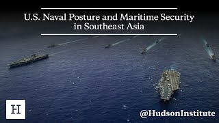 U.S. Naval Posture and Maritime Security in Southeast Asia