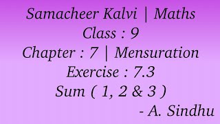 9th Maths Samacheer | Chapter 7 | Mensuration | Exercise 7.3 | Sum  ( 1 to 3 )