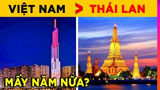 5 Lý Do Khiến Việt Nam Chắc Chắn Sẽ Vượt Mặt Thái Lan | Ghiền Địa Lý