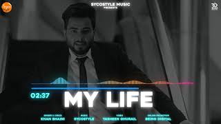 My Life (Full Song) Khan Bhaini | SycoStyle Music | Latest Punjabi Songs 2020