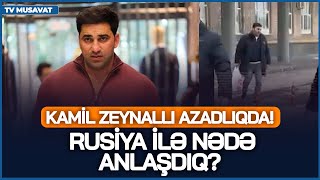 TƏCİLİ: Kamil Zeynallı azadlıqda! Rusiya ilə nədə ANLAŞDIQ? -Qabil Hüseynli danışır...