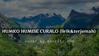HUMKO HAMISE CURALO | mohabbatein | * shahrukh khan * cover by Anurati roy ( lirik & terjemahan )