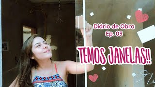 DIÁRIO DE OBRA EP.3: COLOCAMOS JANELAS SOB MEDIDA!!