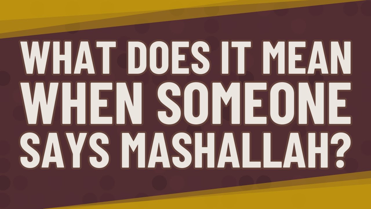 What Does It Mean When Someone Says Mashallah? - YouTube