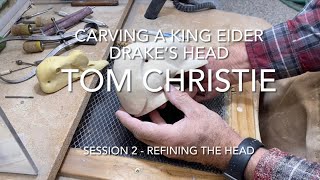 King Eider Drake Head Carving - Session 2 - Refining the Head