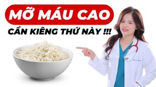 Chế độ ăn uống dành cho người mỡ máu cao, nên ăn gì và kiêng gì ? | Dr Thùy Dung