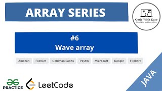 Arrays Series #6- Wave array- Solution Explained in Java