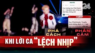Chuyện nóng: Khi lời ca lệch nhịp | VTV24