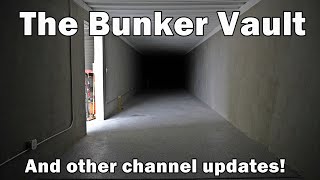 I'm building a Bunker Vault! And other channel projects and life updates!